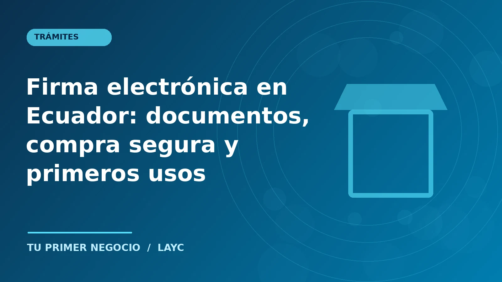 Firma electrónica en Ecuador: documentos, compra segura y primeros usos